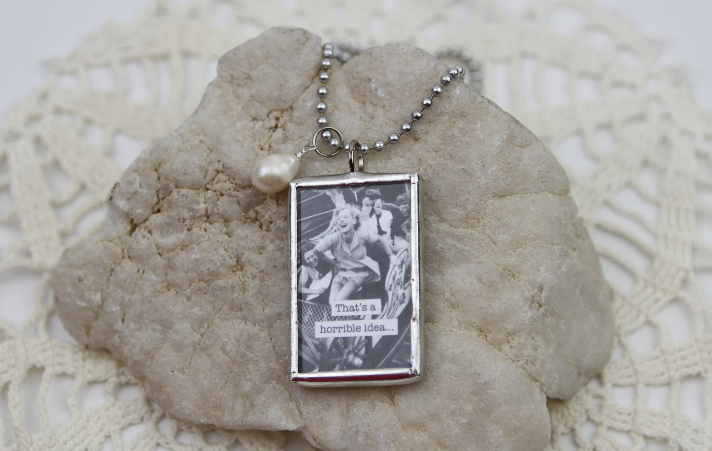 That's A Horrible Idea Soldered Art Jewelry Charm or Necklace