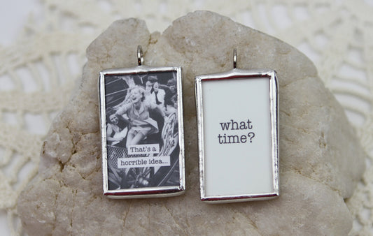 That's A Horrible Idea Soldered Art Jewelry Charm or Necklace