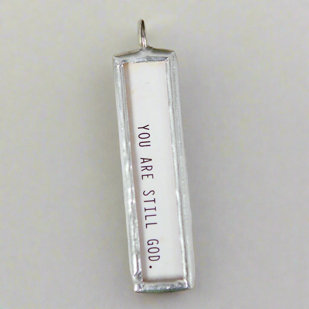 All Of My Life You Are Still God Soldered Faith Art Jewelry Charm