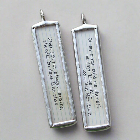 Soldered charm that says Days Like This