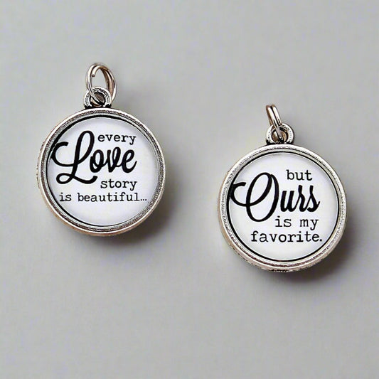 Every Love Story Is Beautiful Double Bubble Charm