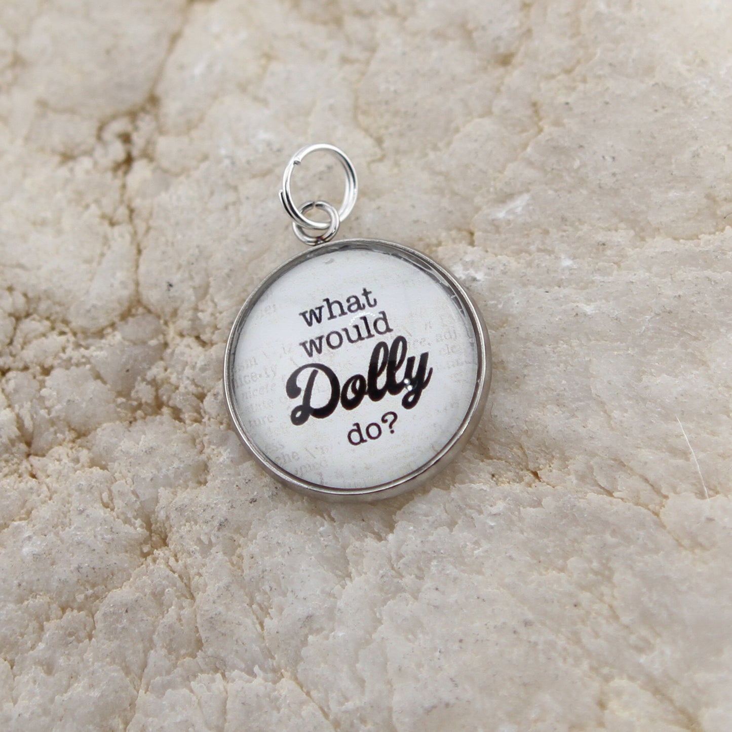 What Would Dolly Do Round Bubble Charm