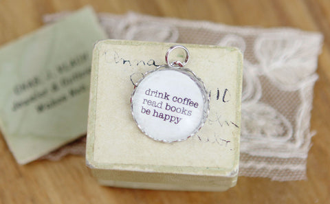 Drink Coffee Read Books Be Happy Bubble Charm