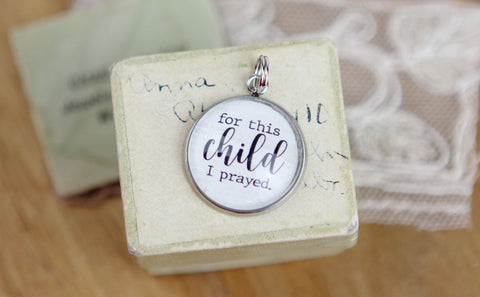 For This Child I Prayed Bubble Charm