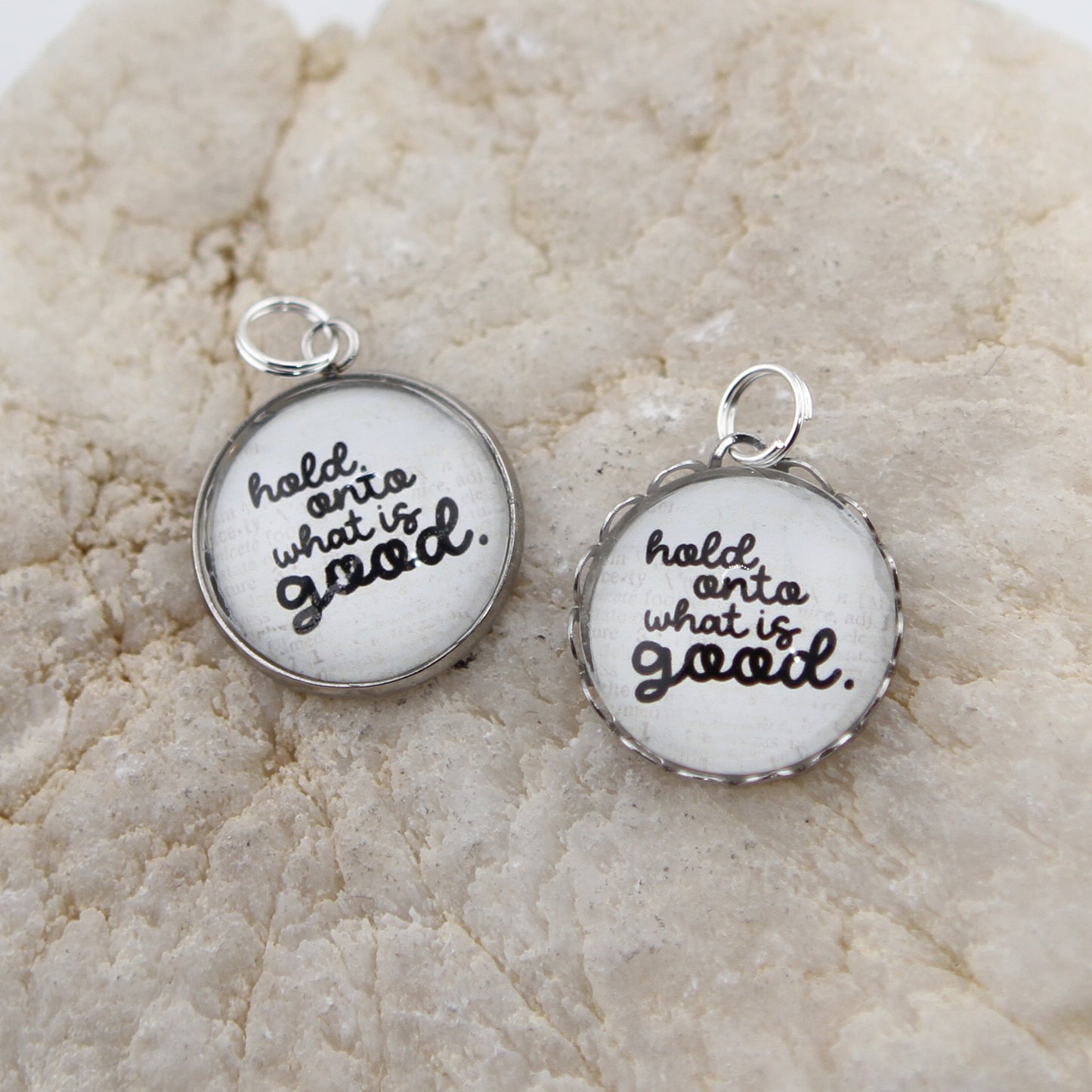 Hold Onto What Is Good Round Bubble Charm