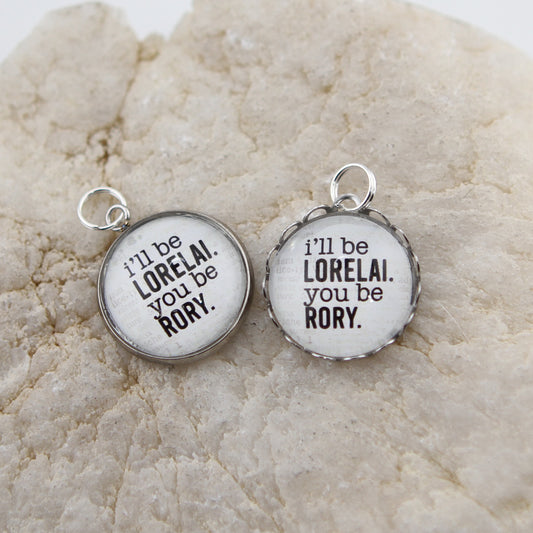 I'll be Lorelai Round Bubble Charm