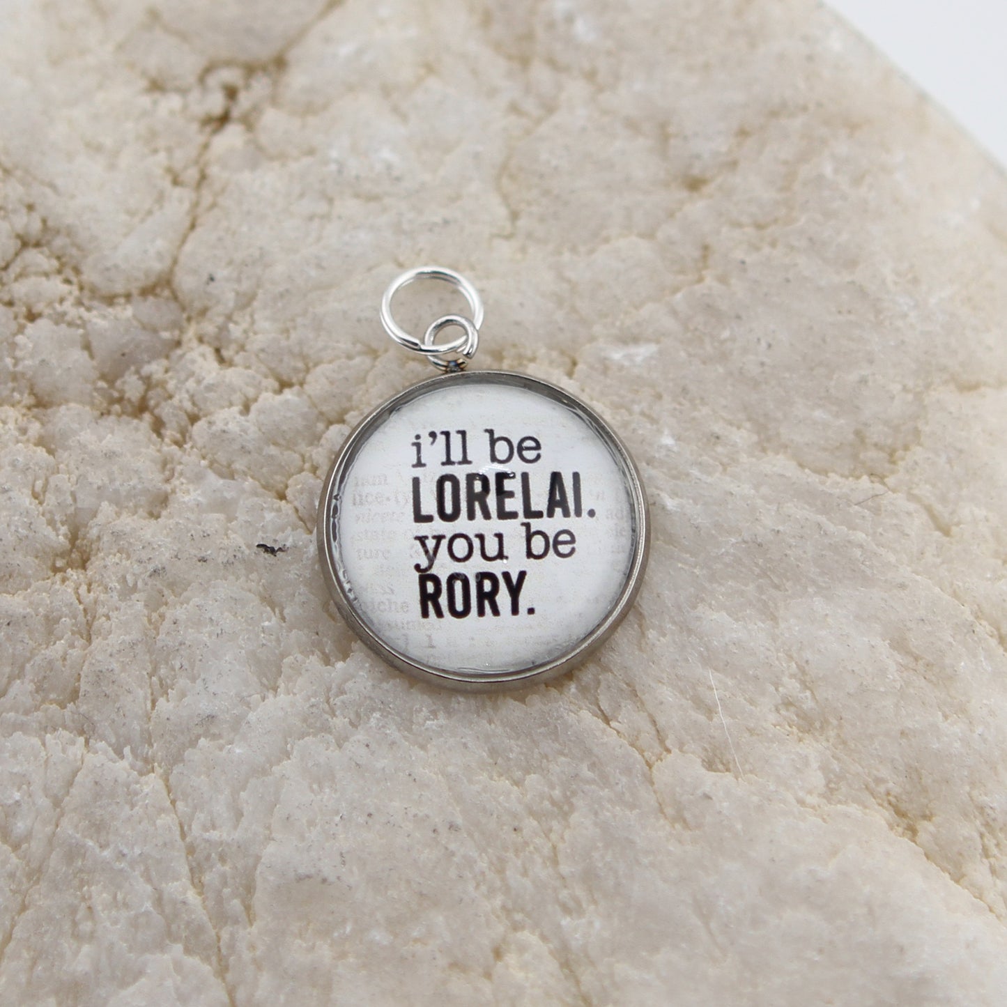 I'll be Lorelai Round Bubble Charm