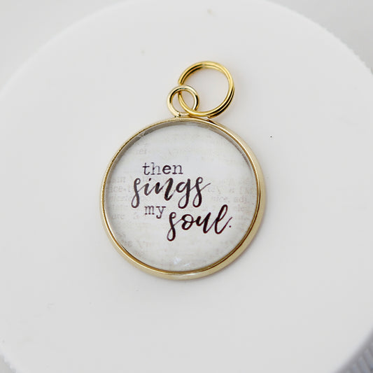 Then Sings My Soul Bubble Charm - Jennifer Dahl Designs