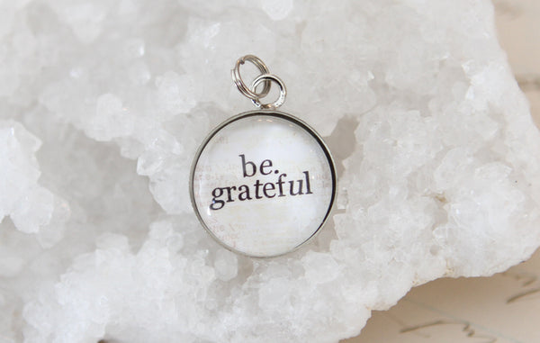 Be Grateful Bubble Charm - Jennifer Dahl Designs