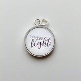 Be The Light Bubble Charm