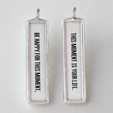 Be Happy For This Moment Soldered Art Charm