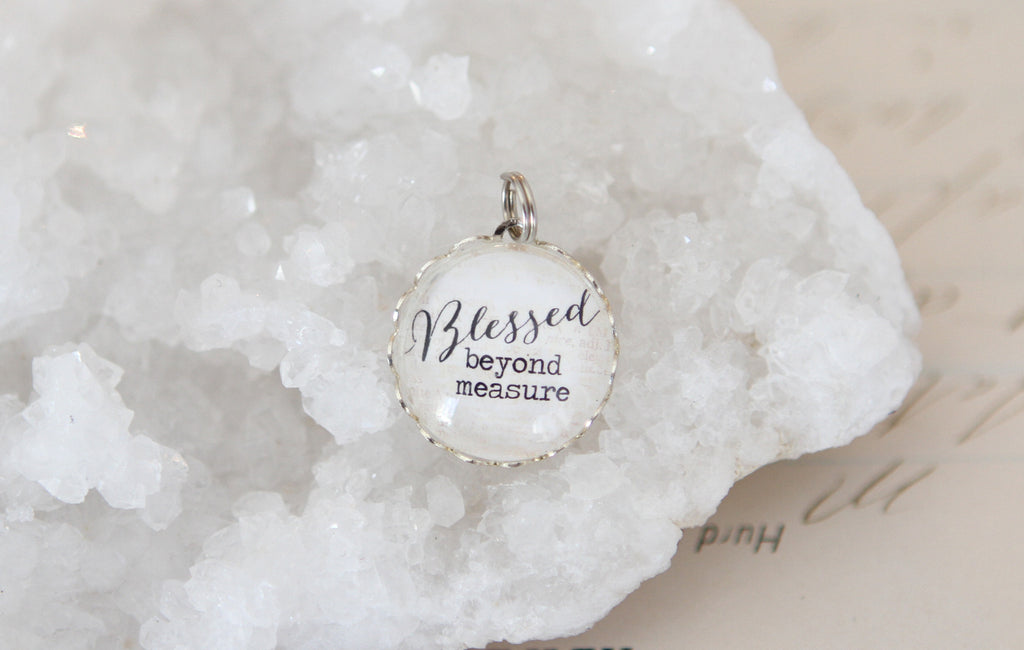 Blessed Beyond Measure Bubble Charm - Jennifer Dahl Designs