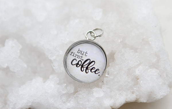 But First Coffee Bubble Charm