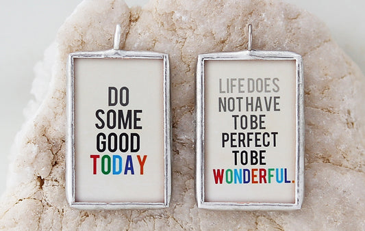Life Doesn't Have To Be Perfect Soldered Art Charm