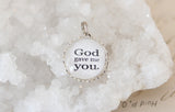 God Gave Me You Bubble Charm - Jennifer Dahl Designs