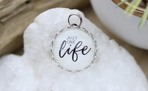 Just One Life Bubble Charm