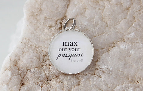 Max Out Your Passport Bubble Charm