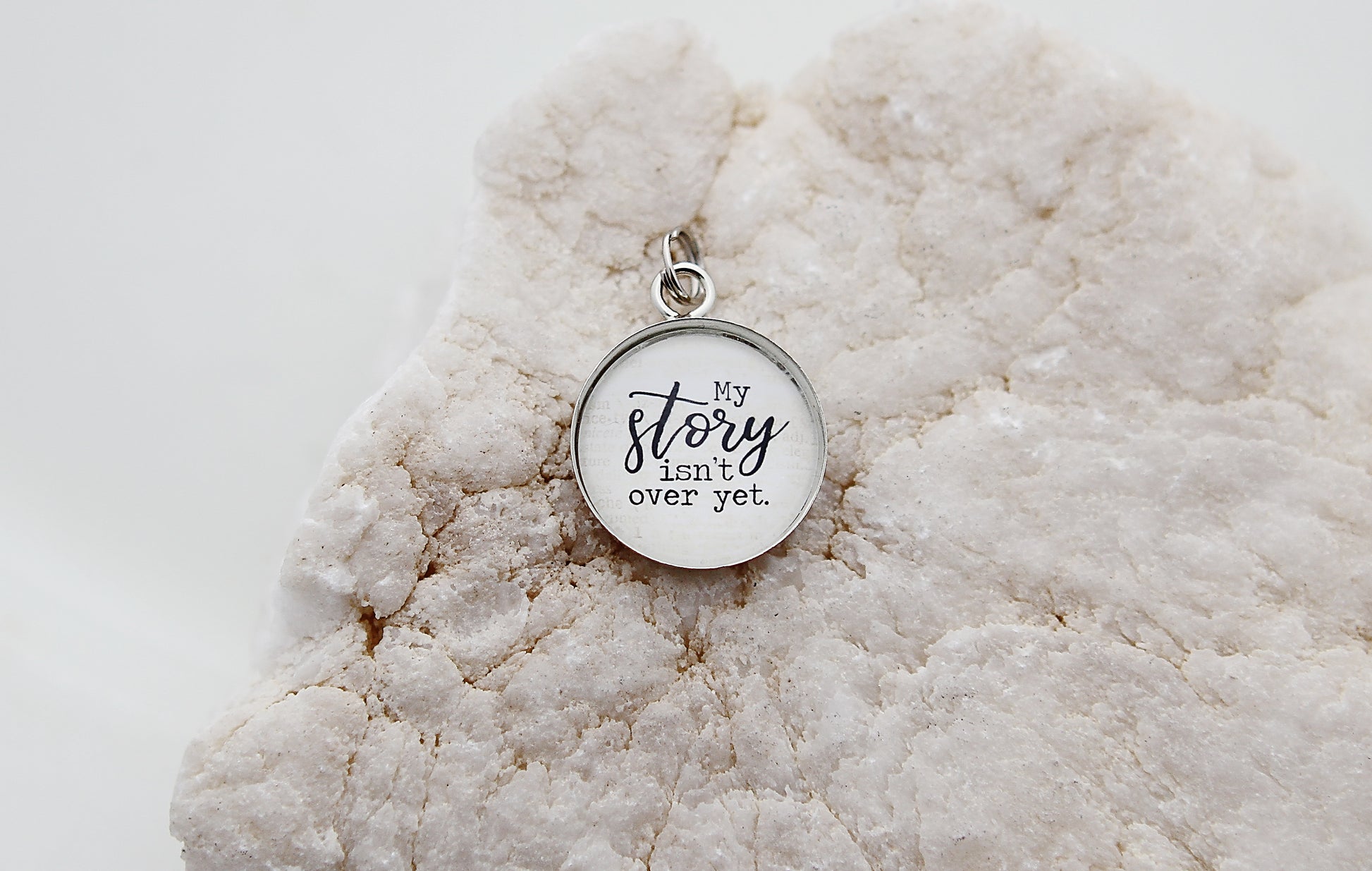 My Story Isn't Over Yet Bubble Charm - Jennifer Dahl Designs