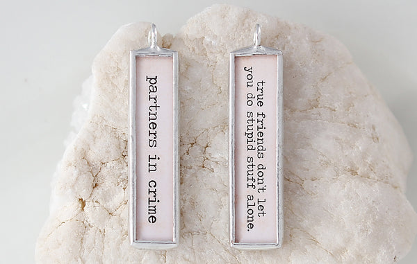Partners In Crime Long Soldered Art Charm